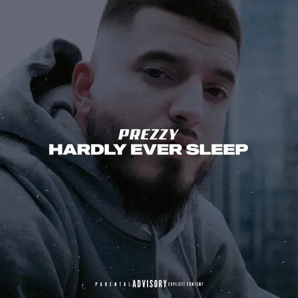 Prezzy – Hardly Ever Sleep Prezzy – Hardly Ever Sleep