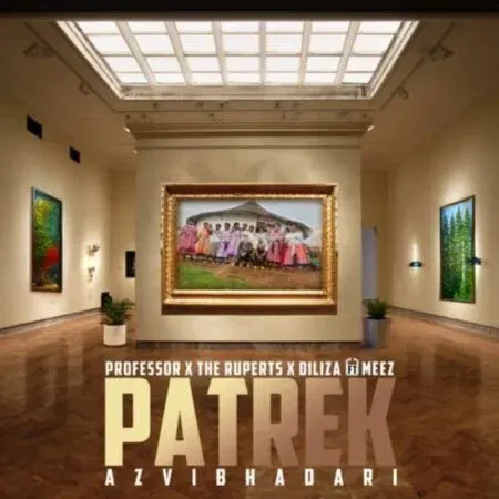 Professor The Ruperts Diliza – Patrek Azvibhadari ft Meez Professor The Ruperts Diliza – Patrek Azvibhadari ft Meez