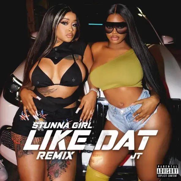 Stunna Girl - Like Dat Remix (feat. JT) Stunna Girl – Like Dat Remix feat. JT