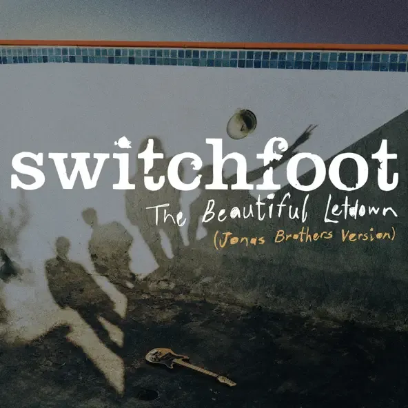 Switchfoot – The Beautiful Letdown Jonas Brothers Version feat. Jonas Brothers Switchfoot – The Beautiful Letdown Jonas Brothers Version feat. Jonas Brothers