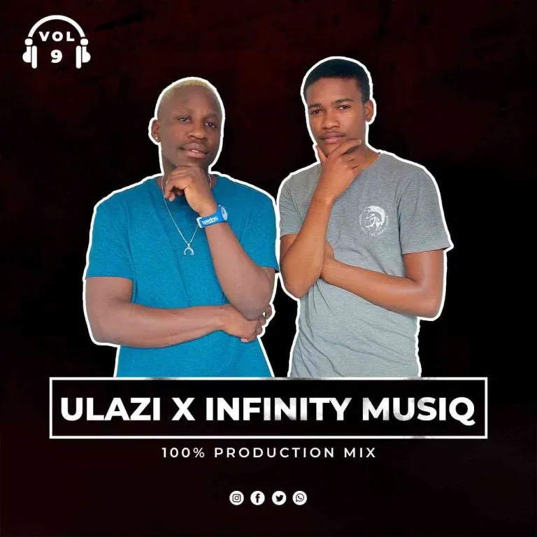 ULAZI & Infinity MusiQ – 100% Production Mix Vol. 9 ULAZI & Infinity MusiQ – 100% Production Mix Vol. 9