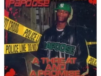 Album: Papoose - A Threat & a Promise A Threat & a Promise