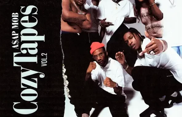 A$AP Mob Cozy Tapes, Vol 2 Too Cozy A$AP Mob Cozy Tapes, Vol 2 Too Cozy