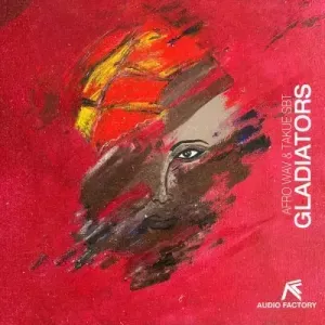 Afro Wav & Takue (SBT) – Gladiators Afro Wav & Takue (SBT) – Gladiators