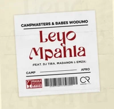 Campmasters & Babes Wodumo – Leyo Mpahla ft DJ Tira, Madanon & Emza Campmasters & Babes Wodumo – Leyo Mpahla ft DJ Tira, Madanon & Emza