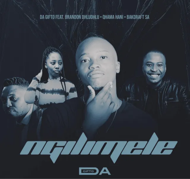 Da Gifto – Ngilimele ft. Brandon Dhludhlu, Qhama Hani & Bakdraft SA Da Gifto – Ngilimele ft. Brandon Dhludhlu, Qhama Hani & Bakdraft SA