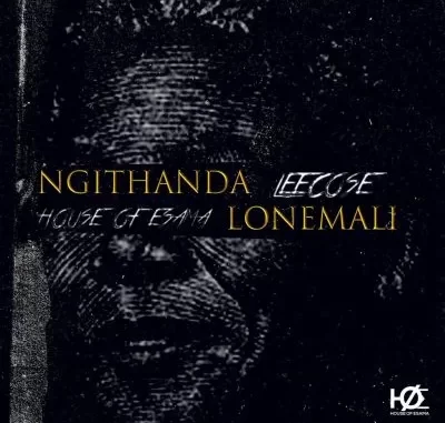 House Of ESAMA & Leecose – Ngithanda Lonemali (EXCLUSIVE) House Of ESAMA & Leecose – Ngithanda Lonemali (EXCLUSIVE)