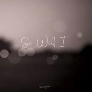 Lloyiso – So Will I Lloyiso – So Will I