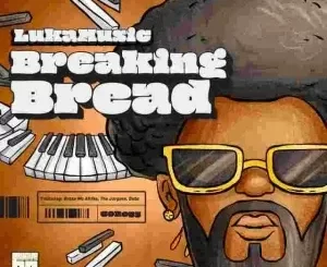 EP: LukaMusic - Breaking Bread EP: LukaMusic - Breaking Bread
