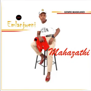 Album: Mahazathi - Emlanjweni Album: Mahazathi - Emlanjweni