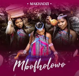 Makhadzi Entertainment – Tshakhuma Makhadzi Entertainment – Tshakhuma
