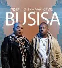 Pixie L & Mhaw Keys – BUSISA Pixie L & Mhaw Keys – BUSISA