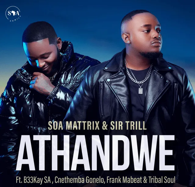Soa Mattrix & Sir Trill - Athandwe ft. B33kay SA, Cnethemba Gonelo, Frank Mabeat & Tribal Soul Soa Mattrix & Sir Trill – Athandwe ft. B33kay SA, Cnethemba Gonelo, Frank Mabeat & Tribal Soul