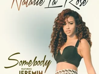 Album: Natalie La Rose - Somebody (feat. Jeremih) - Single The Chainsmokers & Drew Love Somebody