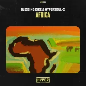 Blessing Dike & HyperSOUL X – Africa Blessing Dike & HyperSOUL X – Africa