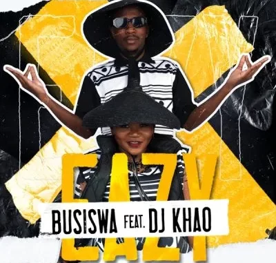 Busiswa – Eazy ft DJ Khao Busiswa – Eazy ft DJ Khao