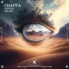 Choujaa – Chappa ft. Idd Aziz & Cafe De Anatolia Choujaa – Chappa ft. Idd Aziz & Cafe De Anatolia