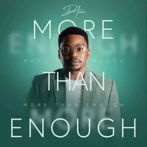 Dr Tumi – More Than Enough Dr Tumi – More Than Enough