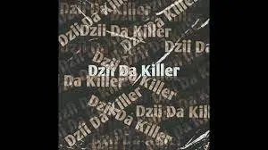 Dzii Da Killer – 2K23 Dzii Da Killer – 2K23