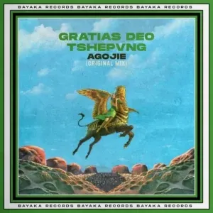 Gratias Deo & TSHEPVNG – Agojie Gratias Deo & TSHEPVNG – Agojie