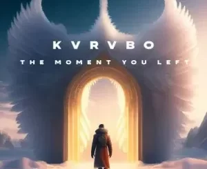 KVRVBO - The Moment You Left (Original Mix) KVRVBO – The Moment You Left (Original Mix)