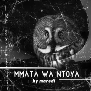 Maredi – Mmata Wa Mtoya Maredi – Mmata Wa Mtoya