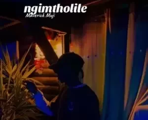 Maverick Muji - Mama Ngimtholile Maverick Muji – Mama Ngimtholile