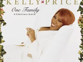 Album: Kelly Price - One Family - A Christmas Album One Family A Christmas Album