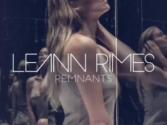 Album: LeAnn Rimes - Remnants (Deluxe) Remnants (Deluxe)