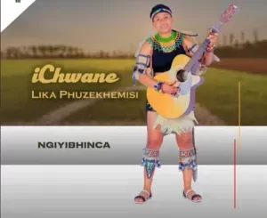 Ichwane lika Phuzekhemisi - Igomondela Ft. MpiraDaRock SA Shkhira – KHUZANI LO!