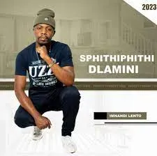 Sphithiphithi Dlamini – Imnandi Lento Sphithiphithi Dlamini – Imnandi Lento