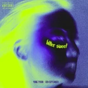Yung Tyran & Ben September – Bittersweet Yung Tyran & Ben September – Bittersweet