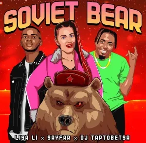 Lisa Li, Sayfar & DJ Taptobetsa – Soviet Bear Lisa Li, Sayfar & DJ Taptobetsa – Soviet Bear