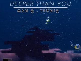 Man Q & TekniQ - Deeper Than You Man Q & TekniQ – Deeper Than You
