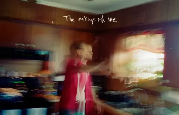 THE MAKINGS OF ME THE MAKINGS OF ME