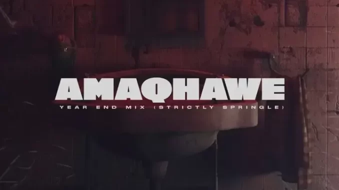 AmaQhawe – Year End Mix (Strictly Springle) AmaQhawe – Year End Mix (Strictly Springle)