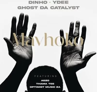 Dinho, Ghost & DJ Ydee – Mavhoko ft Optimist Music ZA, A’gzo & Thama Tee Dinho, Ghost & DJ Ydee – Mavhoko ft Optimist Music ZA, A’gzo & Thama Tee