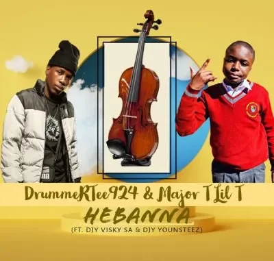 DrummeRTee924 & Major T Lit T – HEBANNA ft DJ Visky SA & DJ Younsteez DrummeRTee924 & Major T Lit T – HEBANNA ft DJ Visky SA & DJ Younsteez