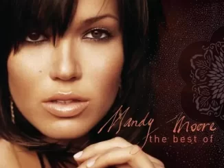 Album: Mandy Moore - The Best of Mandy Moore Mandy Moore The Best of Mandy Moore