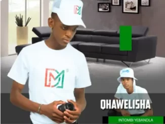 EP: Qhawelisha - Intombi Yebandla Qhawelisha – Intombi Yebandla
