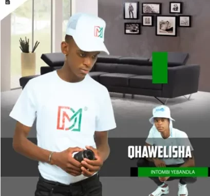 Qhawelisha – Intombi Yebandla Qhawelisha – Intombi Yebandla