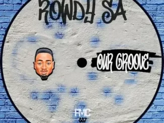 Rowdy SA - Our Groove Rowdy SA – Our Groove
