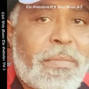 The Godfathers Of Deep House SA – Chill with Masia the Godfather, Vol. 3 The Godfathers Of Deep House SA – Chill with Masia the Godfather, Vol. 3