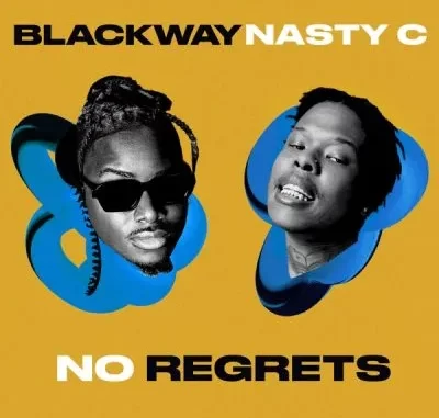 Blackway & Nasty C – No Regrets Blackway & Nasty C – No Regrets