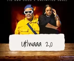 DrummeRTee924 - Utlwaaa 2.0 (To DBN Gogo & Unlimited Soul) DrummeRTee924 – Utlwaaa 2.0 (To DBN Gogo & Unlimited Soul)