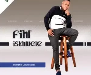 Fihliskhwele - Ngifana No Jobe Fihliskhwele - Ingezo