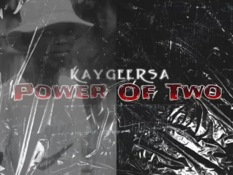 KaygeeRsa - Power Of Two (To Tyler Icu, Nandipha 808 & Ceeka) ft MusiQ Kings KaygeeRsa – Power Of Two (To Tyler Icu, Nandipha 808 & Ceeka) ft MusiQ Kings