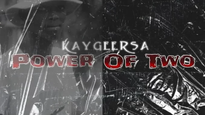 KaygeeRsa – Power Of Two (To Tyler Icu, Nandipha 808 & Ceeka) ft MusiQ Kings KaygeeRsa – Power Of Two (To Tyler Icu, Nandipha 808 & Ceeka) ft MusiQ Kings