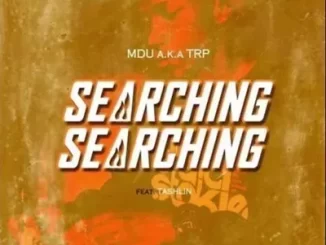 Mdu Aka TRP - Searching Walking Ft. Tashlin Mdu Aka TRP – Searching Walking Ft. Tashlin