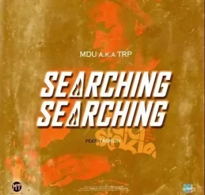 Mdu Aka TRP – Searching Walking Ft. Tashlin Mdu Aka TRP – Searching Walking Ft. Tashlin